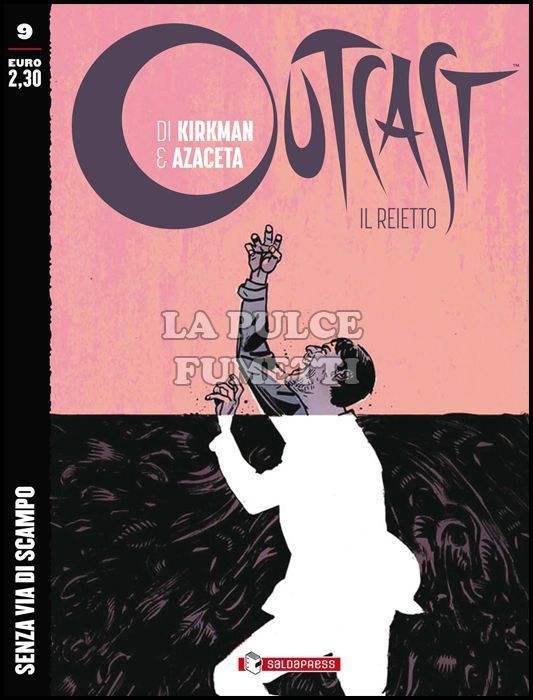 OUTCAST - IL REIETTO #     9: SENZA VIA DI SCAMPO